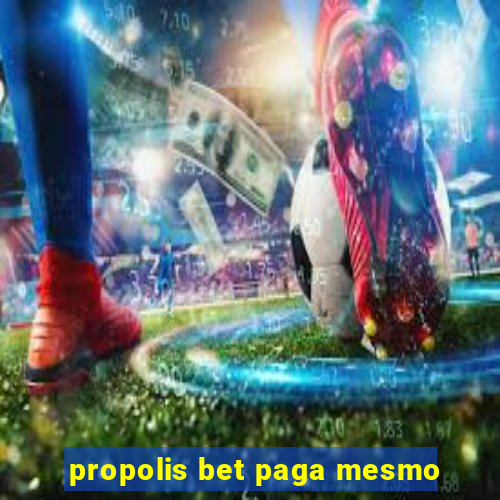 propolis bet paga mesmo